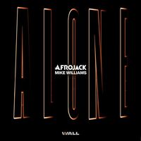 Alone - Afrojack , Mike Williams | Toogoosh
