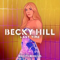 Last Time - Biscits Remix - Becky Hill , Biscits | Toogoosh
