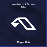 Otic - Alex Metric , Ten Ven | Toogoosh