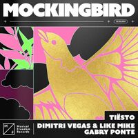 Mockingbird - Tiësto , Gabry Ponte , Dimitri Vegas & Like Mike | Toogoosh