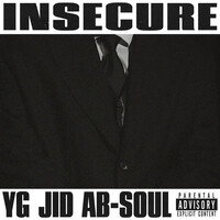INSECURE feat jid & ab-soul - YG , JID , Ab-Soul | Toogoosh