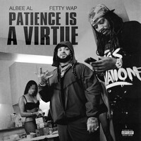 Patience is a Virtue - Albee Al , Fetty Wap | Toogoosh