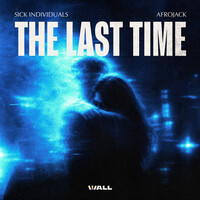The Last Time - Sick Individuals , Afrojack | Toogoosh