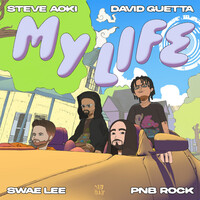 My Life (ft. Swae Lee, PnB Rock, KABU) - Steve Aoki , David Guetta , Swae Lee , PnB Rock ... | Toogoosh