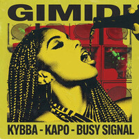 Gimidi - Kybba , Kapo , Busy Signal | Toogoosh