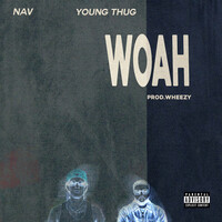 WOAH - NAV , Young Thug | Toogoosh