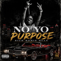 NO YO PURPOSE - Rich Homie Quan | Toogoosh
