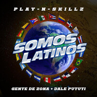Somos Latinos - Play-N-Skillz , Gente De Zona , Dale Pututi | Toogoosh
